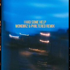 Post Malone (ft. Morgan Wallen) - I Had Some Help (WONDIIRZ & Philtered Remix)