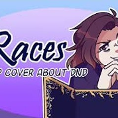 Races- A Crap Cover About DnD