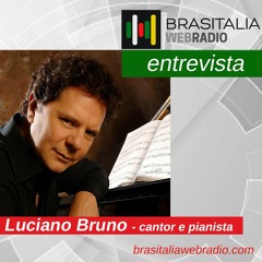 Brasitalia Web Rádio Entrevista o cantor e pianista Luciano Bruno