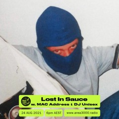 Lost In Sauce w. DJ Unisex - 24 August 2021