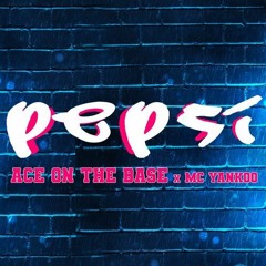 MC Yankoo & Ace On The Base - 2022 - Pepsi (Radio)