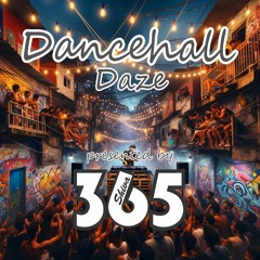 Dancehall Daze - DJ 365