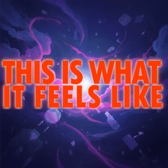 This Is What It Feels Like
