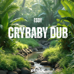ESDY - CRYBABY DUB [FREE DOWNLOAD]
