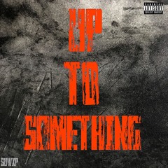 Up To Something