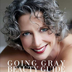 GET EBOOK 📮 Going Gray Beauty Guide: 50 Gray8 Going Gray Stories by  Jan Westfall Ro