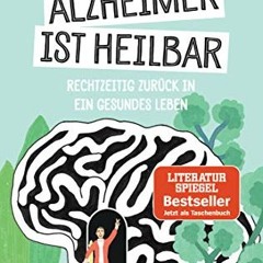 Read Books Online Alzheimer ist heilbar: Rechtzeitig zurück in ein gesundes Leben - Mit Illustrati