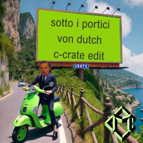 sotto i portici von dutch (C-CRATE Edit)