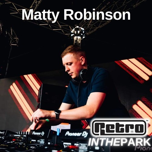 Matty Robinson - Retro In The Park (Main Stage Mix)