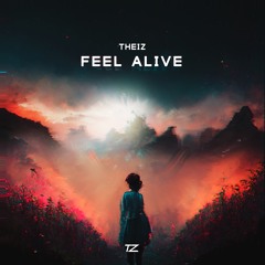 Theiz - Feel Alive (Radio Edit)