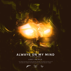 Always On My Mind (Lost Prince Re-Shape) [feat. Pony]