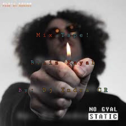 Mix Tape! Blaiz Fayah