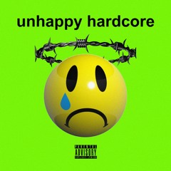UNHAPPY HARDCORE: VOLUME 1 (A SIDE)