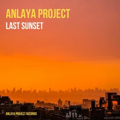 Anlaya Project - Last Sunset (Original Mix)Out 20.03.2022