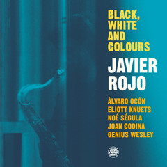 Black, White and Colours (feat. Alvaro Ocón Ocón, Eliott Knuets, Noé Sécula, Genius Lee Wesley & Joan Codina)