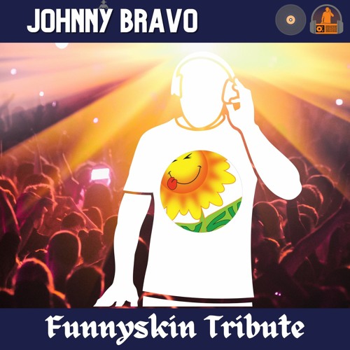 Johnny Bravo - Funnyskin Tribute [Hard House]
