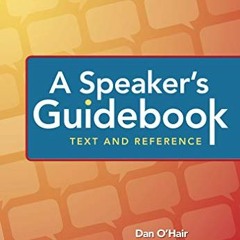 [VIEW] EPUB KINDLE PDF EBOOK A Speaker's Guidebook: Text and Reference by  Dan O'Hair,Rob Stewart,Ha