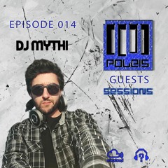 POLEIS SESSIONS - Guest 014 Guestmix DJ MYTHI