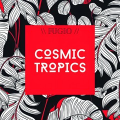 cosmic tropics (original mix)