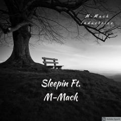 Sleepin Ft. M-Mack (Revised)