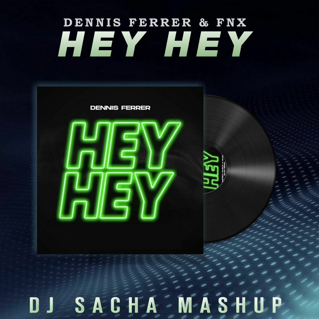 Stream Dennis Ferrer & FNX - Hey Hey (Dj Sacha Afro house