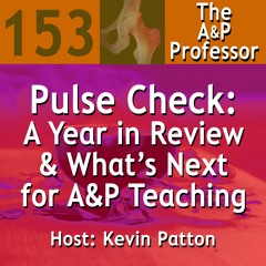 Pulse Check: A Year in Review & What’s Next for A&P Teaching | TAPP 153