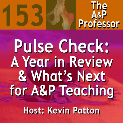 Pulse Check: A Year in Review & What’s Next for A&P Teaching | TAPP 153