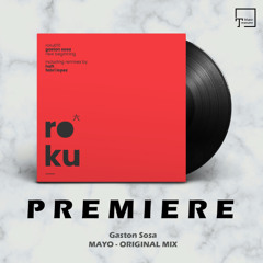 PREMIERE: Gaston Sosa - Mayo (Original Mix) [ROKU]