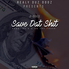 Save Dat Shit