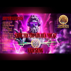 NST VIETMIX 2025 TRÓT TIN VÀO LỜI HỨA VOL 17 LÂM SUNG MIX. TỔNG HỢP NHẠC BUỒN VÀ TÂM TRẠNG HAY NHẤT.