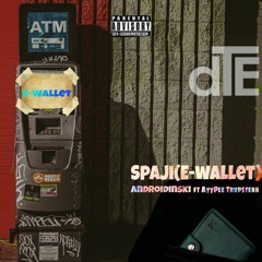 Spaji (E-Wallet) Feat. AyyPee Trvpsterr Prod. Makhanda Zonke & Tonik Suavé