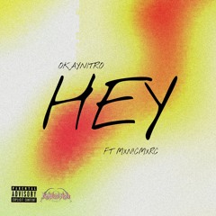 HEY (Feat MXN!C MXRC) Prod Hytrus