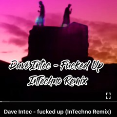 Dave Intec - fucked up.mp3