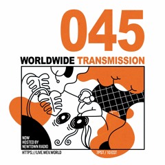 WORLDWIDE TRANSMISSION 045 presented by wev