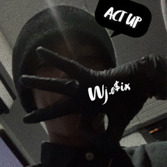wj.o$ix- Act Up