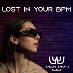 Shlomi Shanti - Lost In Your BPM (feat. Sarah) [Radio Edit] [Shanti Records]