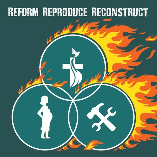 Reform. Reproduce. Reconstruct.