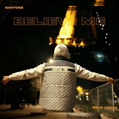 Solid Circle & Bastosz - Believe Me