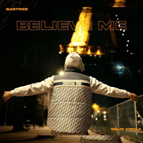 Solid Circle & Bastosz - Believe Me