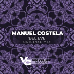 Manuel Costela - Believe (Original Mix) [Vibe Collide Records]