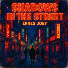 Ernes Joey - Shadows in the Streets