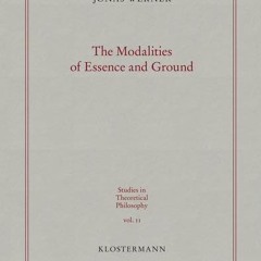 read✔ The Modalities of Essence and Ground (Studies in Theoretical Philosophy, 11)
