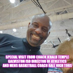 SPECIAL VISIT from Coach Jerald Temple Director of Athletics Galveston ISD, and HC Ball High mens Basketball at Carlisle Krueger BB Tournament