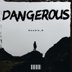 Dangerous