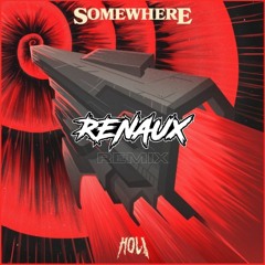 Hol! - Somewhere (Renaux Remix)