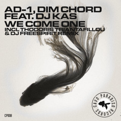 Dim Chord, AD-1 - We Come One feat. DJ Kas (Thodoris Triantafillou & Dj Freespirit Remix)