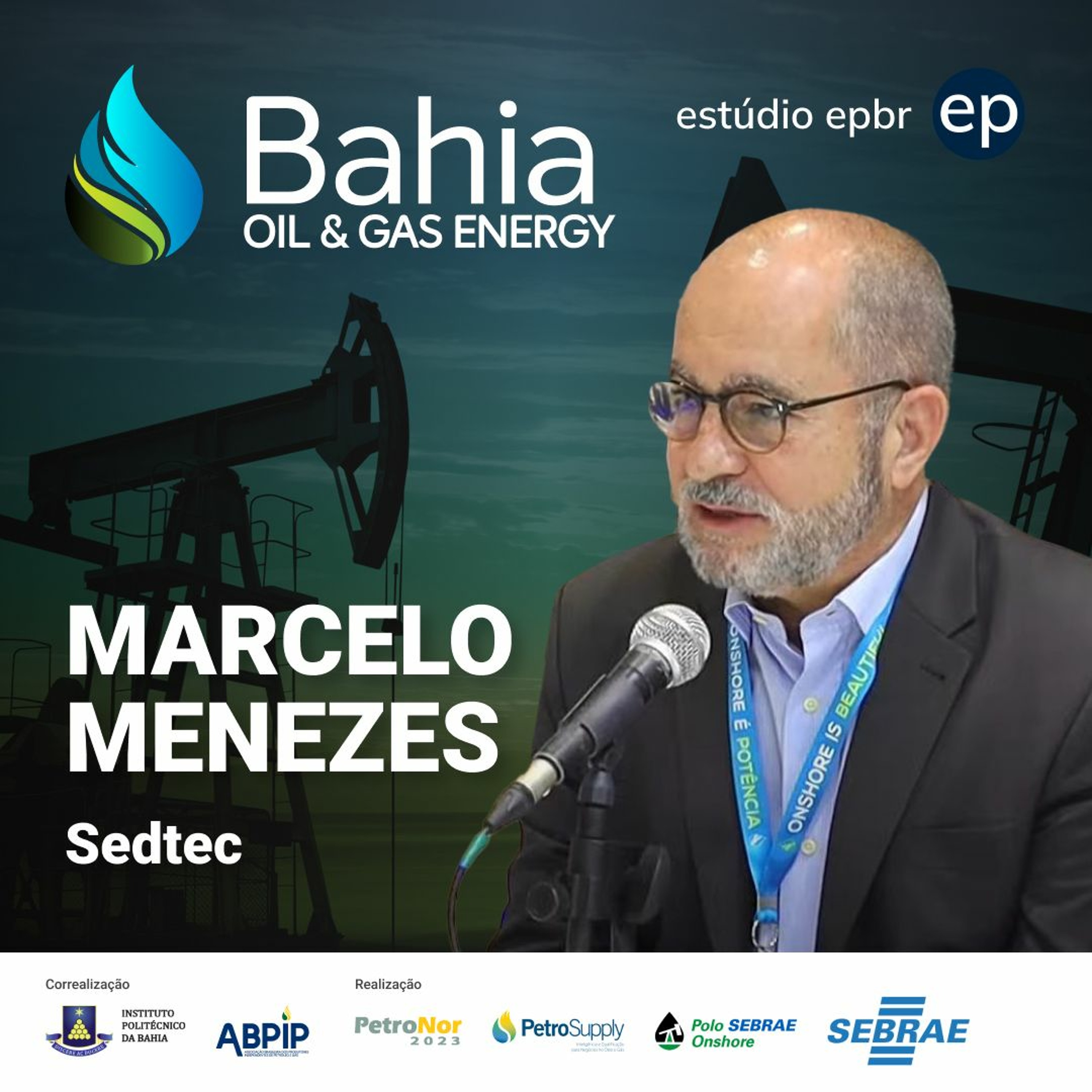 Bahia Oil & Gas Energy #2 | Marcelo Menezes, secretário-executivo da Sedetec episode artwork