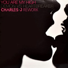 Demon - You Are My High (Charles J Rework)