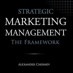 [View] KINDLE PDF EBOOK EPUB Strategic Marketing Management - The Framework, 10th Edition by  Alexan