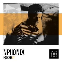 WAREHOUSE PODCAST 87 - NPHONIX